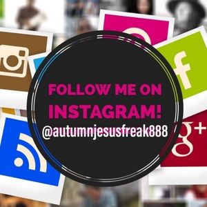 FOLLOW ME ON INSTAGRAM @autumnjesusfreak888